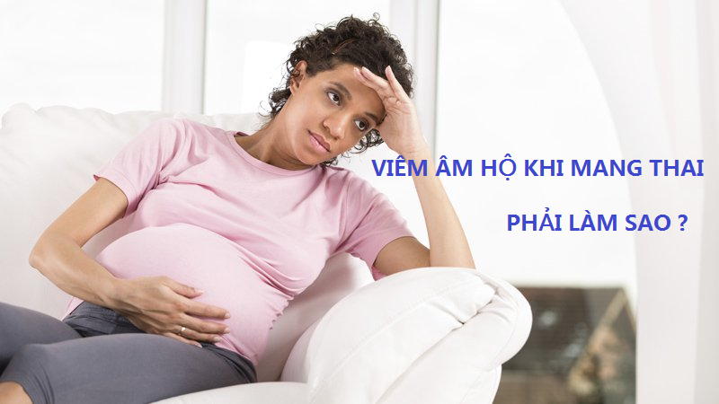 Bị viêm âm hộ khi mang thai
